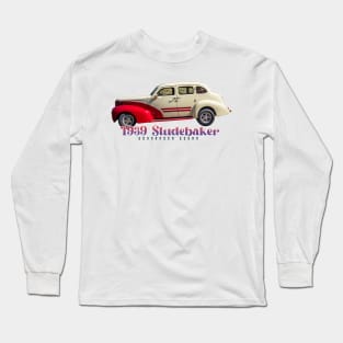 1939 Studebaker Commander Sedan Long Sleeve T-Shirt